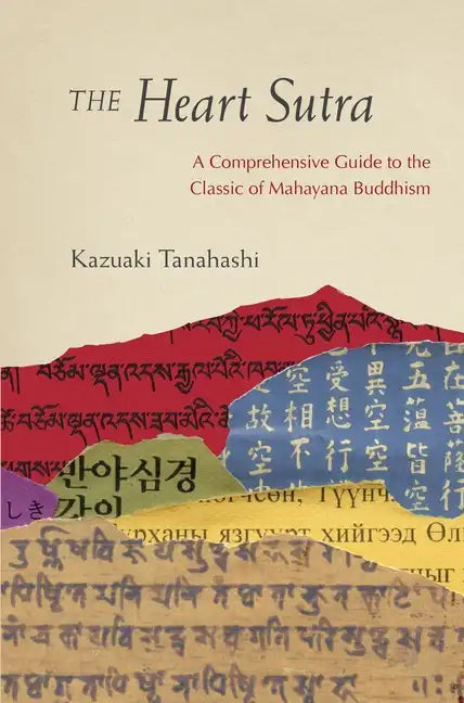 The Heart Sutra: A Comprehensive Guide to the Classic of Mahayana Buddhism - Paperback