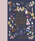 A World Full of Dickens Stories: 8 Best-Loved Classic Tales Retold for Children - Hardcover