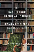 The Bar Harbor Retirement Home for Famous Writers (and Their Muses) - Paperback