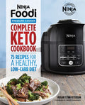 Ninja Foodi Pressure Cooker: Complete Keto Cookbook: 75 Recipes for a Healthy, Low Carb Diet - Paperback