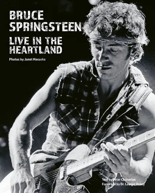 Bruce Springsteen: Live in the Heartland - Hardcover