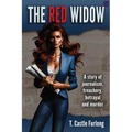 The Red Widow: A Story of Journalism, Treachery, Betrayal and Murder - Paperback