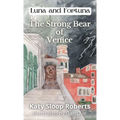 The Strong Bear of Venice - Hardcover