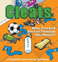 Cleats Who Tracked Soccer Through the House?: A Cleats Collection - Paperback
