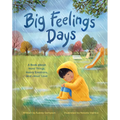 Big Feelings Days: A Book about Hard Things, Heavy Emotions, and Jesus' Love - Hardcover