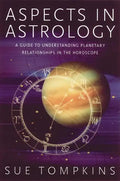 Aspects in Astrology: A Guide to Understanding Planetary Relationships in the Horoscope - Paperback