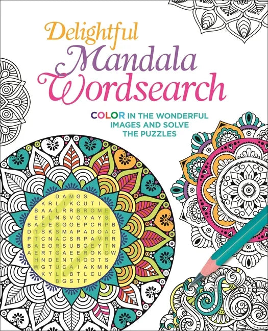 Delightful Mandala Wordsearch: Color in the Wonderful Images and Solve the Puzzles - Paperback