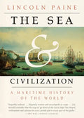 The Sea and Civilization: A Maritime History of the World - Paperback