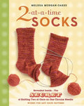 2-At-A-Time Socks: Revealed Inside. . . the Secret of Knitting Two at Once on One Circular Needle; Works for Any Sock Pattern! - Spiral