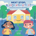 Next Stop: Kindergarten!: A Preschool Graduation Affirmation - Board Book