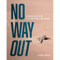 No Way Out: The Untold Story of the B-24 Lady Be Good and Her Crews - Hardcover