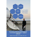 Successful Leadership and Management in the Aviation Organization - Paperback