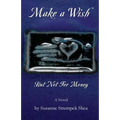 Make a Wish But Not for Money - Paperback