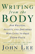 Writing from the Body: For Writers, Artists and Dreamers Who Long to Free Their Voice - Paperback