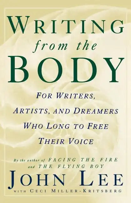 Writing from the Body: For Writers, Artists and Dreamers Who Long to Free Their Voice - Paperback