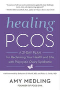 Healing Pcos: A 21-Day Plan for Reclaiming Your Health and Life with Polycystic Ovary Syndrome - Paperback