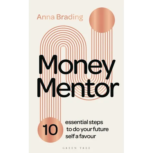 Money Mentor: 10 Essential Steps to Do Your Future Self a Favour - Hardcover
