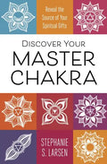 Discover Your Master Chakra: Reveal the Source of Your Spiritual Gifts - Paperback