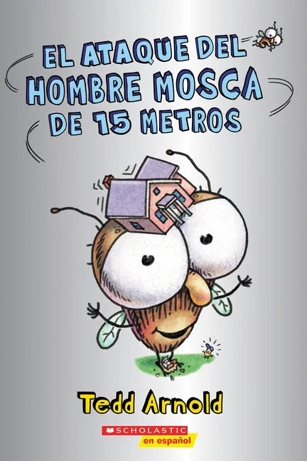 El Ataque del Hombre Mosca de 15 Metros (Attack of the 50-Foot Fly Guy) - Paperback