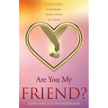 Are You My Friend?: A gentle guide to becoming the best friend you can be - Paperback
