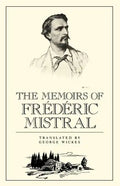 The Memoirs of Frédéric Mistral - Paperback