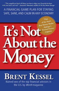 It's Not about the Money: A Financial Game Plan for Staying Safe, Sane, and Calm in Any Economy - Paperback