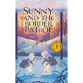 Sunny and the Border Patrol - Hardcover