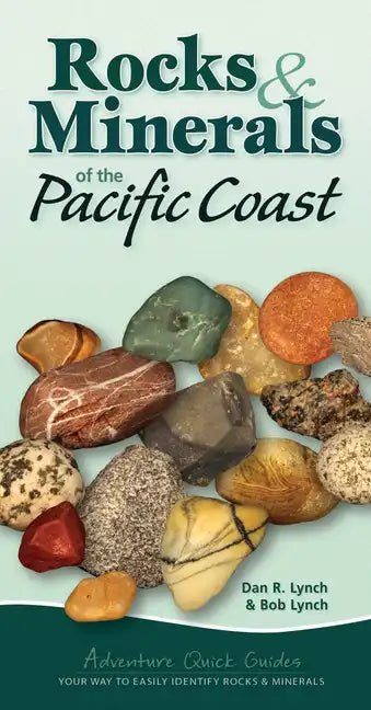 Rocks & Minerals of the Pacific Coast: Your Way to Easily Identify Rocks & Minerals - Spiral