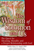 The Wisdom of Solomon and Us: The Quest for Meaning, Morality and a Deeper Relationship with God - Hardcover
