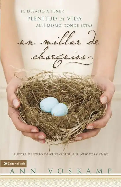 Un Millar de Obsequios: El Desafío a Tener Plenitud de Vida Allí Mismo Donde Estás = One Thousand Gifts - Paperback
