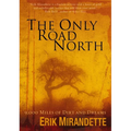 The Only Road North: 9,000 Miles of Dirt and Dreams - Paperback