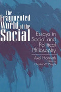 The Fragmented World of the Social: Essays in Social and Political Philosophy - Paperback