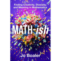 Math-Ish: Finding Creativity, Diversity, and Meaning in Mathematics - Hardcover