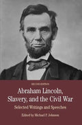 Abraham Lincoln, Slavery, and the Civil War: Selected Writing and Speeches - Paperback