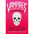Vampires Never Get Old: Tales with Fresh Bite - Paperback