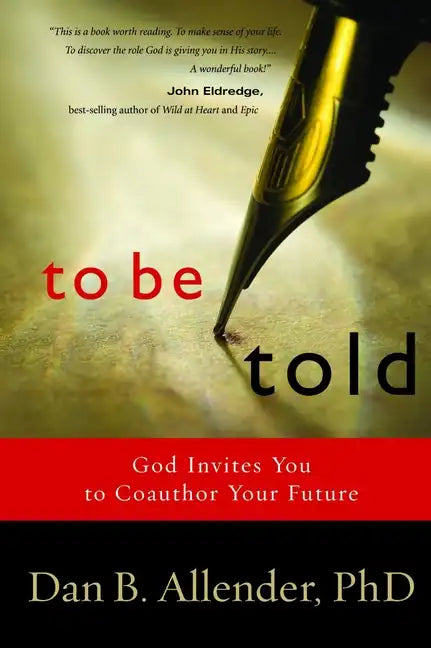 To Be Told: Know Your Story, Shape Your Future - Paperback