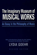 The Imaginary Museum of Musical Works: An Essay in the Philosophy of Music - Paperback