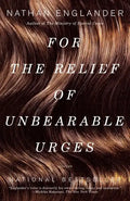 For the Relief of Unbearable Urges: Stories - Paperback