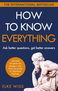 How to Know Everything: Ask Better Questions, Get Better Answers - Paperback