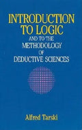 Introduction to Logic: And to the Methodology of Deductive Sciences - Paperback