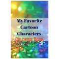 My Favorite Cartoon Characters Coloring Book - Paperback