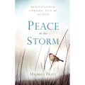 Peace in the Storm: Meditations on Chronic Pain and Illness - Paperback