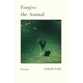 Forgive the Animal: Poems - Paperback