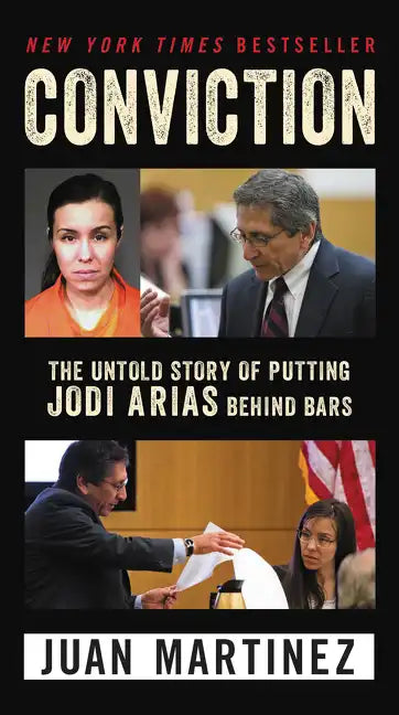 Conviction: The Untold Story of Putting Jodi Arias Behind Bars - Paperback