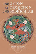Union of Dzogchen and Bodhichitta: A Guide to the Attainment of Wisdom - Paperback