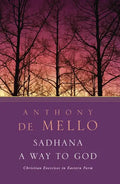 Sadhana, a Way to God: Christian Exercises in Eastern Form - Paperback