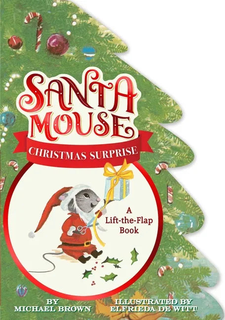 Santa Mouse Christmas Surprise: A Lift-The-Flap Book - Board Book