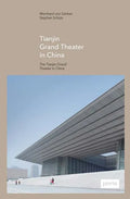 Gmp: The Tianjin Grand Theater in China - Hardcover