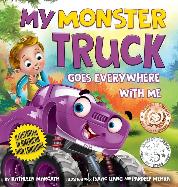 My Monster Truck Goes Everywhere with Me: Illustrated in American Sign Language - Hardcover