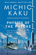 Physics of the Future: How Science Will Shape Human Destiny and Our Daily Lives by the Year 2100 - Paperback
